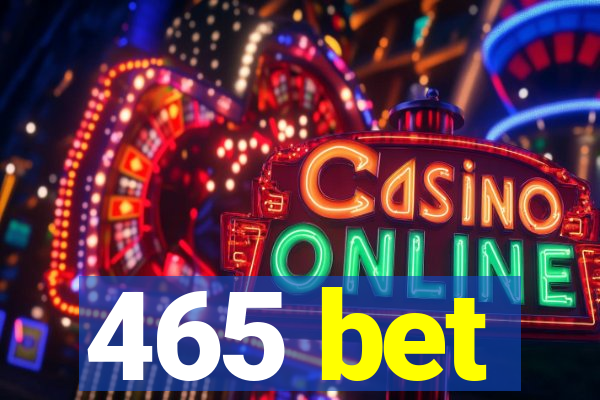 465 bet